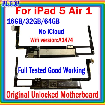 Оригинальная Материнская плата Unlock Clean iCloud Для iPad 5 AIR 1 Plate A1474 Wifi и A1475/A1476 3G Версии Материнской платы Протестирована Логическая Плата